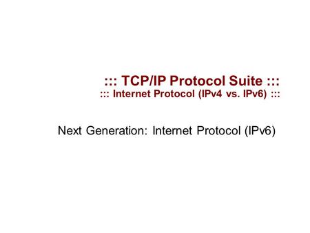 Next Generation: Internet Protocol (IPv6)‏
