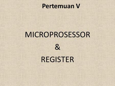 MICROPROSESSOR & REGISTER