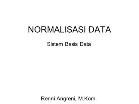 Sistem Basis Data Renni Angreni, M.Kom.