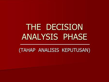 THE DECISION ANALYSIS PHASE