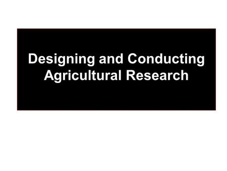 Lesson Designing and Conducting Agricultural Research.