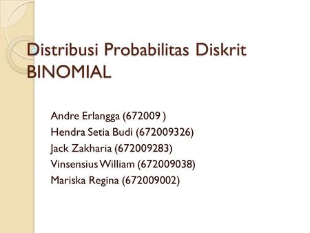 Distribusi Probabilitas Diskrit BINOMIAL