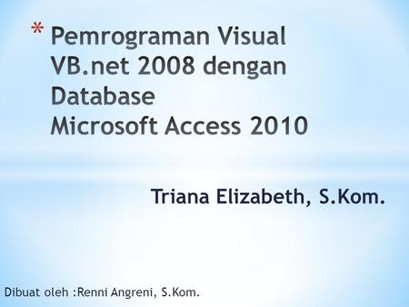 Pemrograman Visual VB.net 2008 dengan Database Microsoft Access 2010
