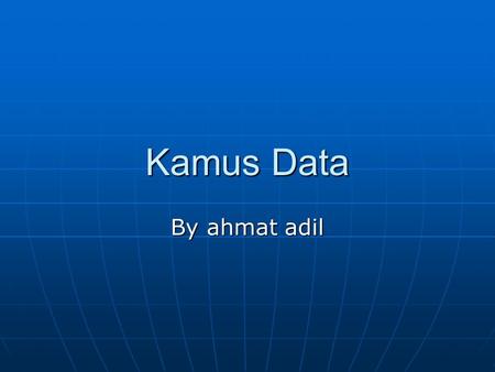 Kamus Data By ahmat adil.