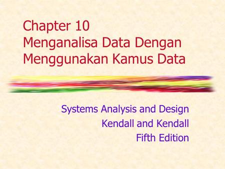 Chapter 10 Menganalisa Data Dengan Menggunakan Kamus Data