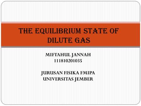 THE EQUILIBRIUM STATE OF DILUTE GAS
