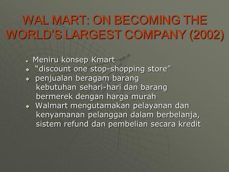 WAL MART: ON BECOMING THE WORLD’S LARGEST COMPANY (2002)