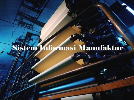 Sistem Informasi Manufaktur