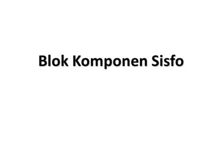 Blok Komponen Sisfo.