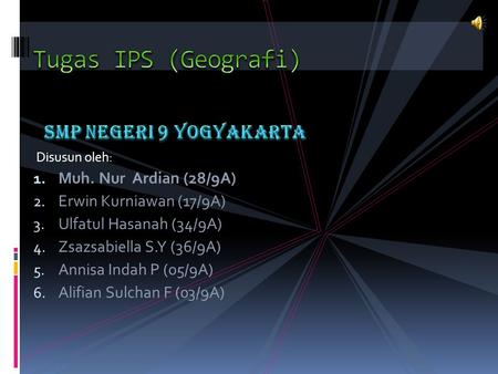 Tugas IPS (Geografi) SMP Negeri 9 Yogyakarta Muh. Nur Ardian (28/9A)