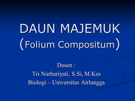 DAUN MAJEMUK (Folium Compositum)