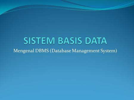 Mengenal DBMS (Database Management System)