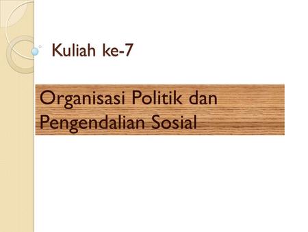 Organisasi Politik dan Pengendalian Sosial