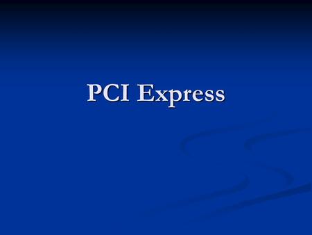 PCI Express.