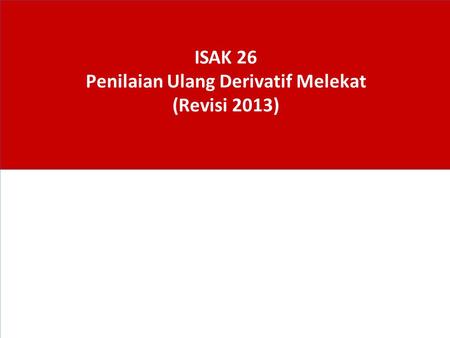 ISAK 26 Penilaian Ulang Derivatif Melekat (Revisi 2013)