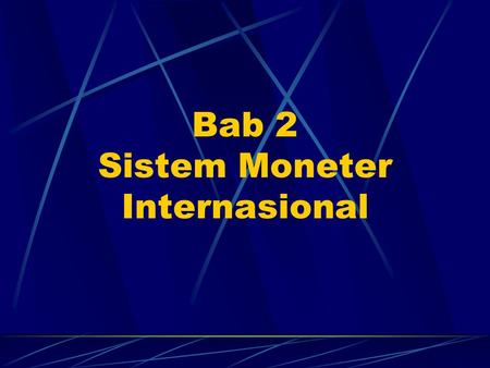 Bab 2 Sistem Moneter Internasional