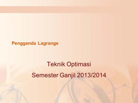 Teknik Optimasi Semester Ganjil 2013/2014