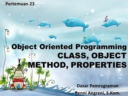 CLASS, OBJECT METHOD, PROPERTIES Object Oriented Programming