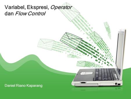 Variabel, Ekspresi, Operator dan Flow Control