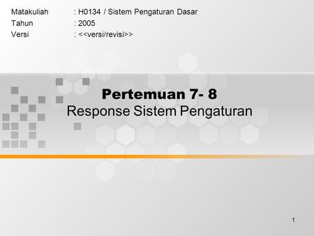 Pertemuan 7- 8 Response Sistem Pengaturan