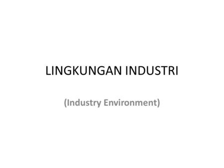 (Industry Environment)