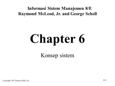 Informasi Sistem Manajemen 8/E Raymond McLeod, Jr. and George Schell