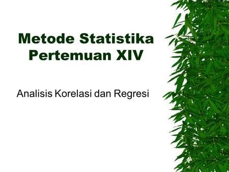 Metode Statistika Pertemuan XIV