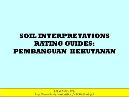 SOIL INTERPRETATIONS RATING GUIDES: PEMBANGUAN KEHUTANAN (430-VI-NSSH, 1993)