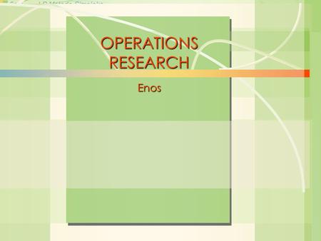 6s-1LP Metode Simpleks William J. Stevenson Operations Management 8 th edition OPERATIONS RESEARCH Enos.