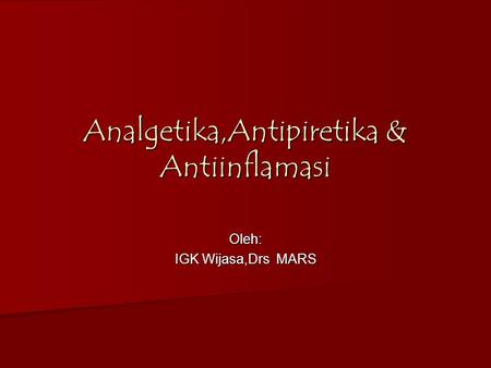 Analgetika,Antipiretika & Antiinflamasi