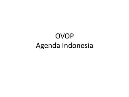 OVOP Agenda Indonesia. Kawi Boedisetio