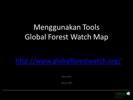Menggunakan Tools Global Forest Watch Map
