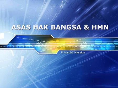 ASAS HAK BANGSA & HMN M.Hamidi Masykur.