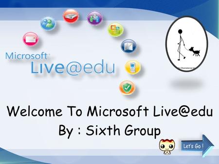 Welcome To Microsoft By : Sixth Group