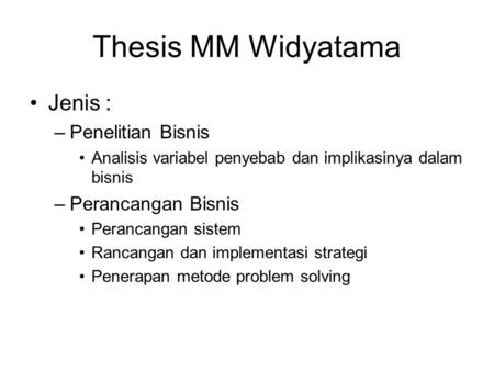 Thesis MM Widyatama Jenis : Penelitian Bisnis Perancangan Bisnis