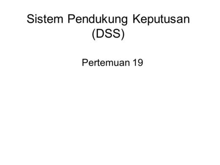 Sistem Pendukung Keputusan (DSS)