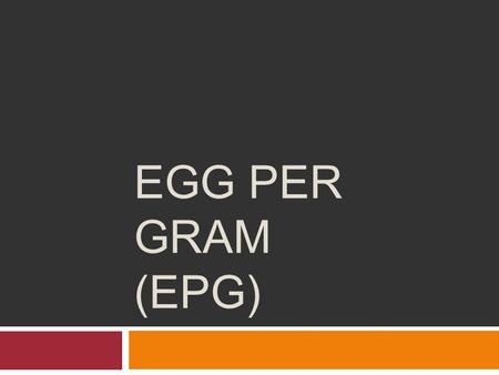 EGG PER GRAM (EPG).