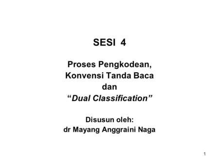 “Dual Classification” dr Mayang Anggraini Naga