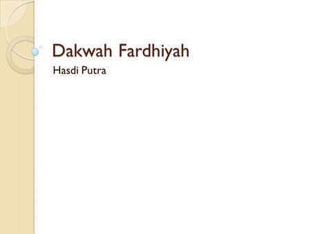 Dakwah Fardhiyah Hasdi Putra.