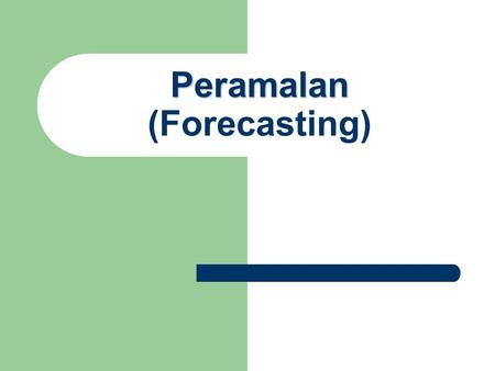 Peramalan (Forecasting)
