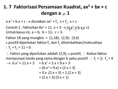 1. 7 Faktorisasi Persamaan Kuadrat, ax2 + bx + c dengan a 1