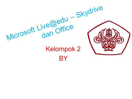 Microsoft – Skydrive dan Office Kelompok 2 BY.