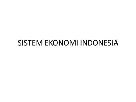 SISTEM EKONOMI INDONESIA