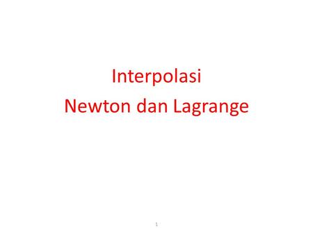 Interpolasi Newton dan Lagrange