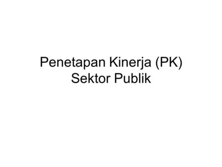 Penetapan Kinerja (PK) Sektor Publik