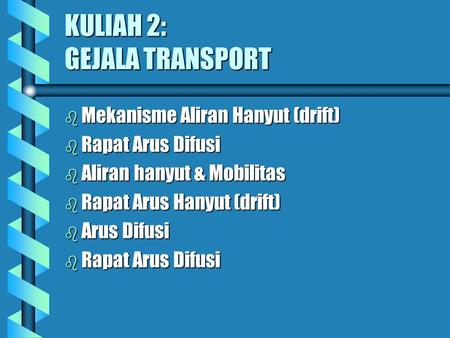 KULIAH 2: GEJALA TRANSPORT