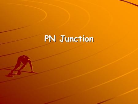 PN Junction.
