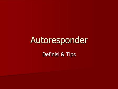 Autoresponder Definisi & Tips.