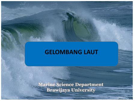Marine Science Department Brawijaya University