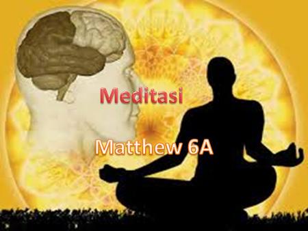 Meditasi Matthew 6A.